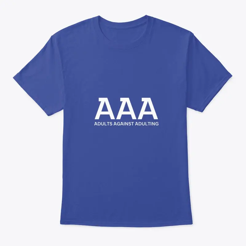 AAA Adults Against Adulting T-Shirt