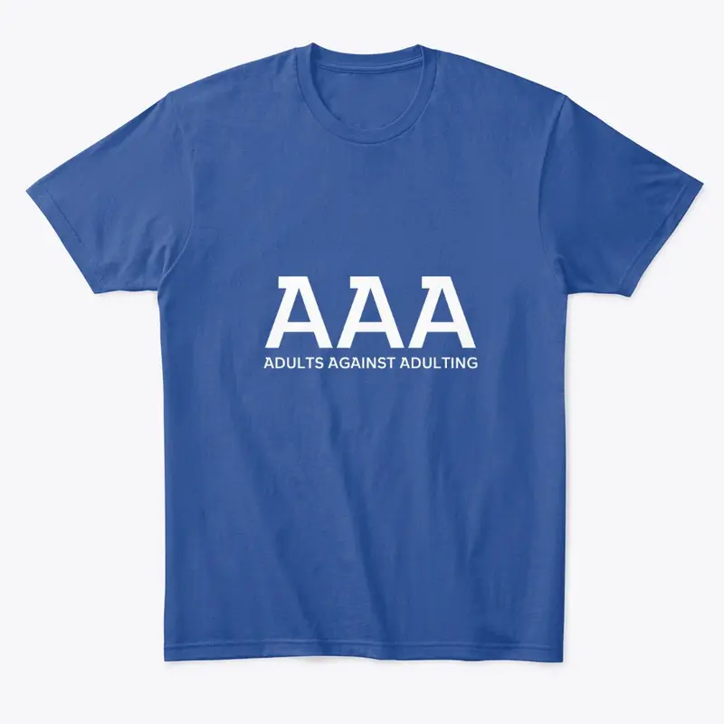 AAA Adults Against Adulting T-Shirt